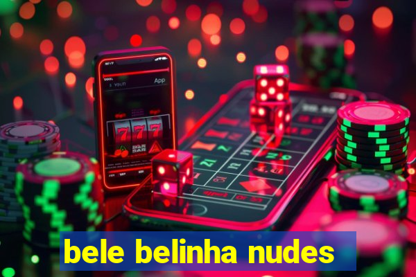 bele belinha nudes